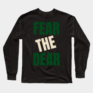 fear the dear Long Sleeve T-Shirt